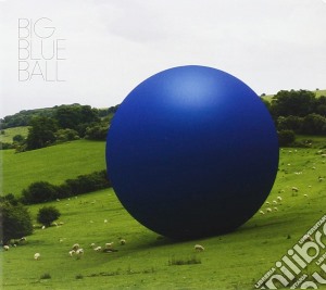 Big Blue Ball - Big Blue Ball cd musicale di Big blue ball