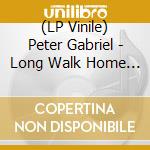(LP Vinile) Peter Gabriel - Long Walk Home (2 Lp)