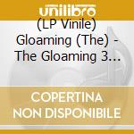 (LP Vinile) Gloaming (The) - The Gloaming 3 (2 Lp)
