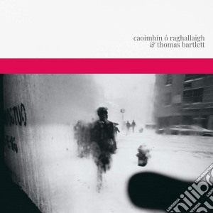 Caoimhin O Raghallaigh & Thomas Bartlett - Caoimhin O Raghallaigh & Thomas Bartlett cd musicale