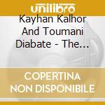 Kayhan Kalhor And Toumani Diabate - The Sky Is The Same Colour Everywhere cd