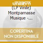 (LP Vinile) Montparnasse Musique - Montparnasse Musique vinile