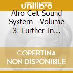 Afro Celt Sound System - Volume 3: Further In Time cd