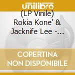 (LP Vinile) Rokia Kone' & Jacknife Lee - Bamanan (2 Lp) lp vinile