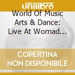 World Of Music Arts & Dance: Live At Womad 1982 (2 Cd) cd