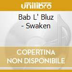 Bab L' Bluz - Swaken cd musicale