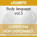 Body language vol.5 cd