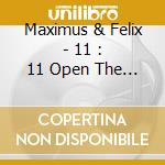 Maximus & Felix - 11 : 11 Open The Door cd