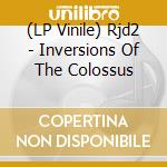 (LP Vinile) Rjd2 - Inversions Of The Colossus lp vinile di Rjd2