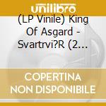 (LP Vinile) King Of Asgard - Svartrvi?R (2 Lp) vinile
