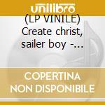 (LP VINILE) Create christ, sailer boy - blue edition lp vinile di Hypnopazuzu