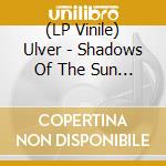 (LP Vinile) Ulver - Shadows Of The Sun (Yellow Vinyl) lp vinile di Ulver