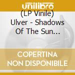 (LP Vinile) Ulver - Shadows Of The Sun (Yellow Vinyl) vinile