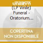 (LP Vinile) Funeral - Oratorium (Ltd. Gatefold) (2 Lp) vinile