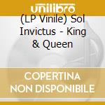 (LP Vinile) Sol Invictus - King & Queen lp vinile