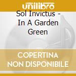 Sol Invictus - In A Garden Green cd