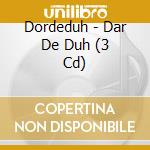 Dordeduh - Dar De Duh (3 Cd) cd