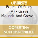 Forest Of Stars (A) - Grave Mounds And Grave Mistakes (Handmade Box Set - 2 Cd + Postcards + Newspaper) cd
