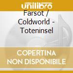 Farsot / Coldworld - Toteninsel cd musicale di Farsot / Coldworld
