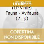 (LP Vinile) Fauna - Avifauna (2 Lp) vinile