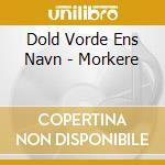 Dold Vorde Ens Navn - Morkere cd