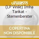 (LP Vinile) Imha Tarikat - Sternenberster vinile