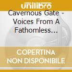 Cavernous Gate - Voices From A Fathomless Realm cd
