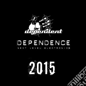 Dependence 2015 / Various cd musicale di Artisti Vari