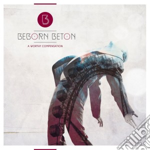 Beborn Beton - A Worthy Compensation cd musicale di Beton Beborn