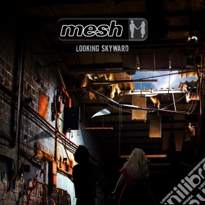 Mesh - Looking Skyward cd musicale di Mesh