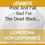 Pride And Fall - Red For The Dead Black For The Mourning cd