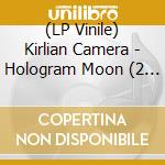 (LP Vinile) Kirlian Camera - Hologram Moon (2 Lp) lp vinile di Kirlian Camera