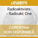 Radioaktivists - Radioakt One cd musicale di Radioaktivists