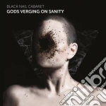 (LP Vinile) Black Nail Cabaret - Gods Verging On Sanity vinile