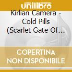 Kirlian Camera - Cold Pills (Scarlet Gate Of Toxic Daybreak) (2 Cd) cd musicale