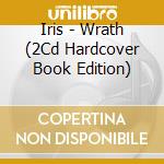 Iris - Wrath (2Cd Hardcover Book Edition) cd