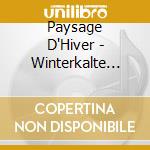 Paysage D'Hiver - Winterkalte -Digi- cd musicale di Paysage D'Hiver