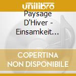 Paysage D'Hiver - Einsamkeit -Digi- cd musicale di Paysage D'Hiver