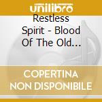 Restless Spirit - Blood Of The Old Gods cd musicale