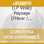 (LP Vinile) Paysage D'Hiver / Nordlicht - Paysage D'Hiver / Nordlicht (Clear Vinyl) vinile