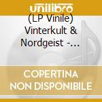 (LP Vinile) Vinterkult & Nordgeist - Nordgeist vinile