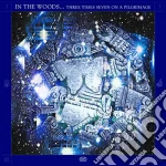 (LP Vinile) In The Woods... - Three Times Seven On A Pilgrimagen (2 Lp) vinile