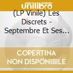(LP Vinile) Les Discrets - Septembre Et Ses Dernieres Pensees lp vinile di Discrets Les