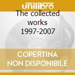 The collected works 1997-2007 cd