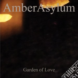 Amber Asylum - Garden Of Love cd musicale di Asylum Amber