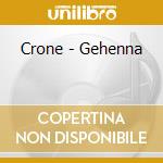 Crone - Gehenna cd musicale di Crone