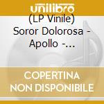 (LP Vinile) Soror Dolorosa - Apollo - Coloured Edition (2 Lp) lp vinile di Dolorosa Soror
