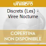 Discrets (Les) - Viree Nocturne cd