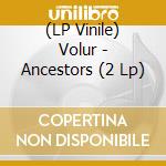 (LP Vinile) Volur - Ancestors (2 Lp) vinile