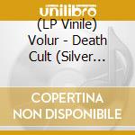(LP Vinile) Volur - Death Cult (Silver Vinyl) lp vinile